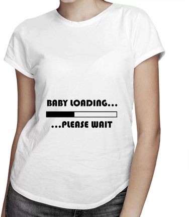 Baby loading ... please wait - damska koszulka z nadrukiem