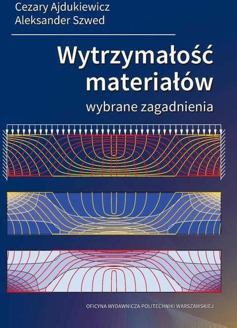 Wytrzymałość materiałów. Wybrane zagadnienia (PDF) - Ceny i opinie