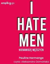 Zdjęcie I hate men. Nienawidzę mężczyzn (MP3) - Dobrzyń nad Wisłą