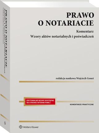 Prawo o notariacie Komentarz Wzory aktów notarialnych i poświadczeń