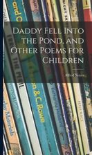 Daddy Fell Into the Pond, and Other Poems for Children - Literatura obcojęzyczna - Ceny i opinie ...