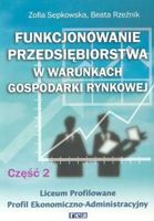 Funkcjonowanie przedsiębiorstwa w warunkach gospodarki rynkowej. Cz. 2. Podręcnik dla Liceum profilowanego, Profil Ekonomiczno-Administracyjny