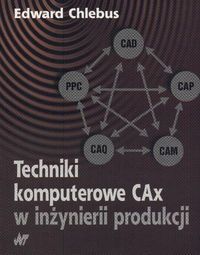 Technika kombuterowa CAx w inżynierii produkcji