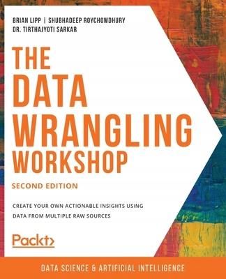 The Data Wrangling Workshop Second Edition