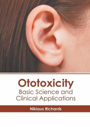 Ototoxicity: Basic Science and Clinical Applications