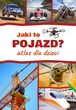 Jaki to pojazd? Atlas dla dzieci SBM ---> Zamów teraz ---> Wyślemy w poniedziałek!  wysyłka od 4.99!!