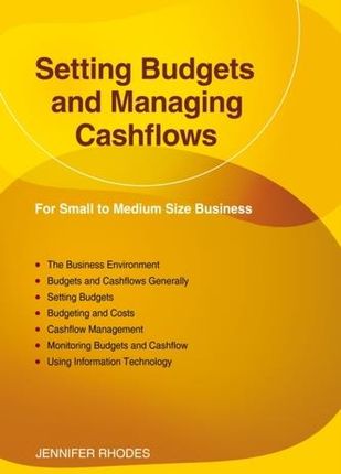 Setting Budgets And Managing Cashflows Potter, Robert; Binns, Tony; Elliott, Jennifer A.; Nel, Etienne ((Rhodes University, Grahamstown, South Africa)