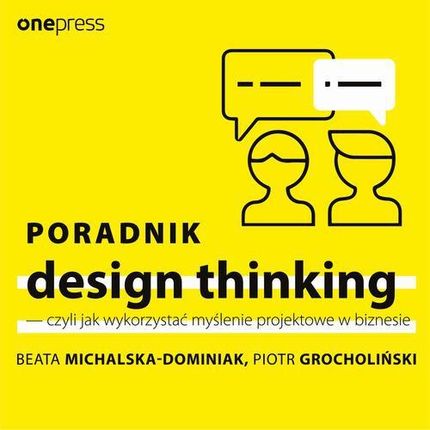 Poradnik design thinking - czyli jak wykorzystać myślenie projektowe w biznesie (MP3)