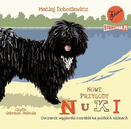 Nowe przygody Nuki. Owczarek węgierski rozrabia na polskich nizinach (MP3)