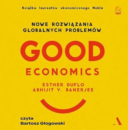 Good Economics Nowe rozwiązania globalnych problemów (MP3)