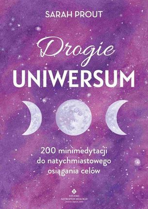 Drogie Uniwersum. 200 mini-medytacji do natychmiastowego osiągania celów (EPUB)