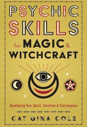 Psychic Skills for Magic &amp; Witchcraft Cole, Cat Gina