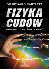 Zdjęcie Fizyka cudów. Materializując świadomość - Toruń