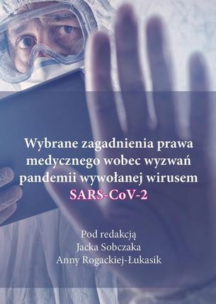 Wybrane zagadnienia prawa medycznego wobec wyzwań pandemii wywołanej wirusem SARS-CoV-2 (MOBI)