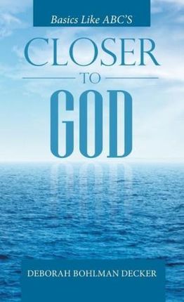 Closer to God: Basics Like Abc's