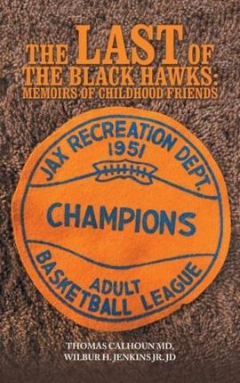 The Last of the Black Hawks: Memoirs of Childhood Friends