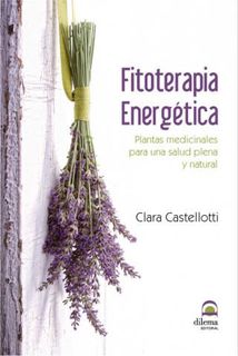 Fitoterapia energética : plantas medicinales para una salud plena y natural