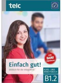 Einfach Gut! Deutsch Für Die Integration B1.2 Kurs-und Arbeitsbuch ...