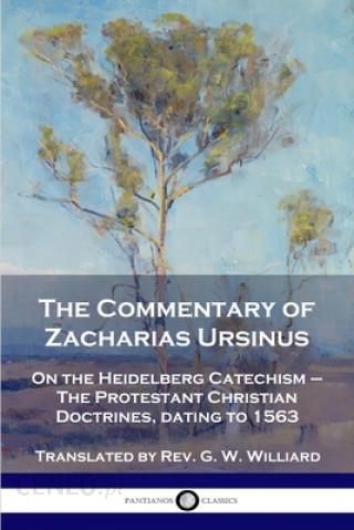 the commentary of dr zacharias ursinus on the heidelberg catechism