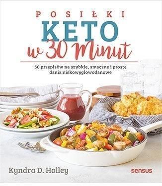 Posiłki keto w 30 minut. 50 przepisów...