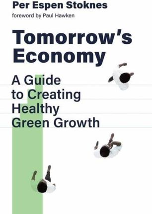 Tomorrow's Economy: A Guide to Creating Healt...