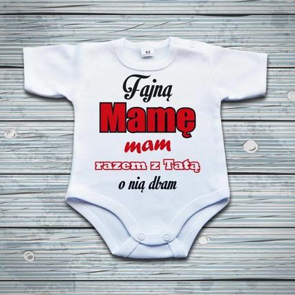 Fajną MAMĘ mam razem z Tatą o nią dbam - body niemowlęce