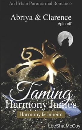 Taming Harmony James: Harmony & Jaheim: An Urban BDSM Paranormal Romance