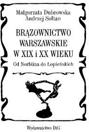 Brązownictwo warszawskie w XIX i XX wieku od Norblina do łopieńskich