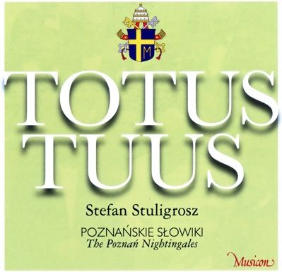 Stefan Stuligrosz, Poznańskie Słowiki - Totus Tuus