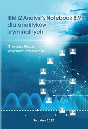 IBM i2 Analyst&#8217;s Notebook 8.9 dla analityków kryminalnych (PDF)