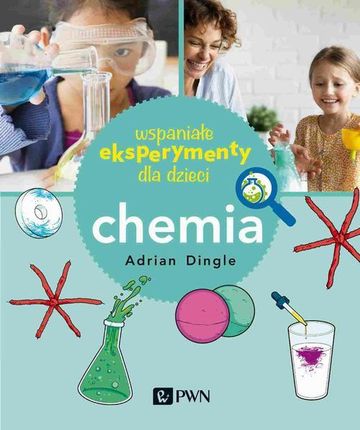 Wspaniałe eksperymenty dla dzieci. Chemia (EPUB)