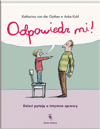 Odpowiedz mi! Dzieci pytają o intymne sprawy - von der Gathen Katharina [KSIĄŻKA]