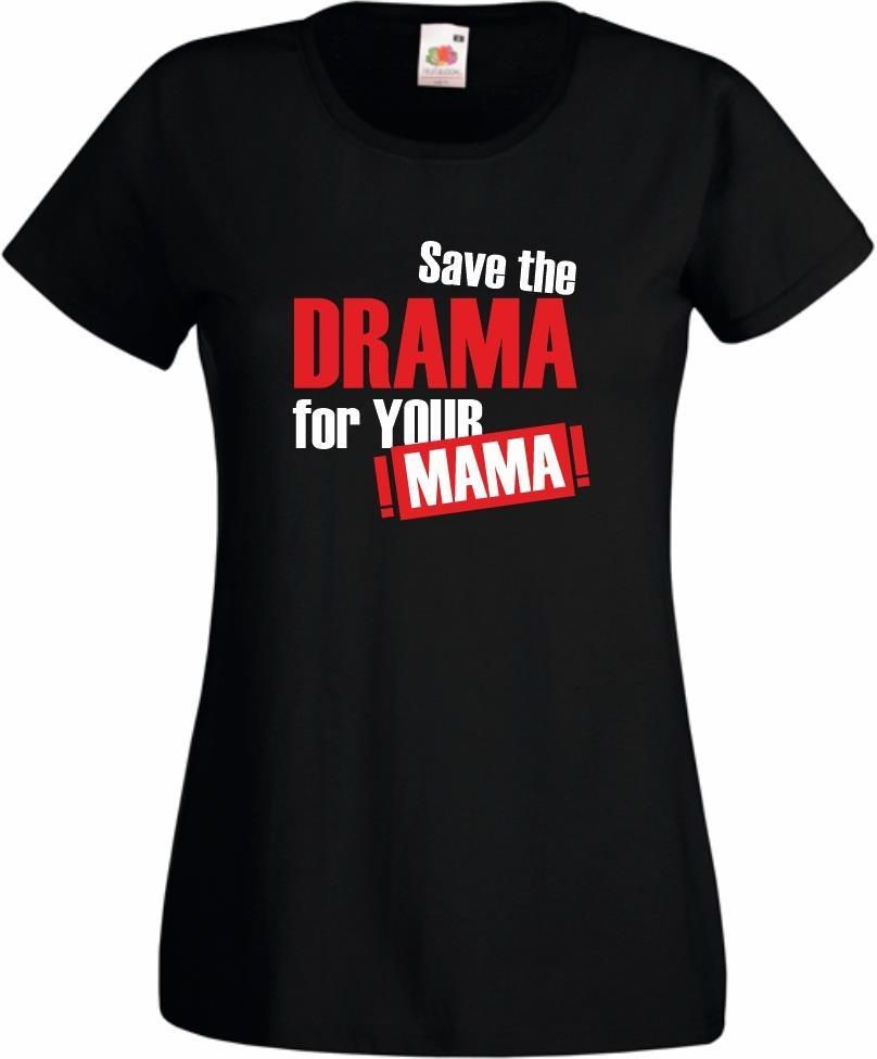Save The Drama For Your Mama Shirtnull