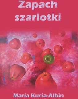 zapach szarlotki - Maria Kucia-Albin (E-book)