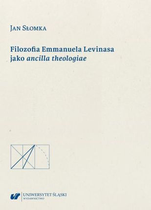 Filozofia Emmanuela Levinasa jako ancilla theologiae (PDF)