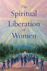 The Spiritual Liberation Of Women Kim Michaels - Literatura ...