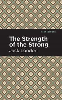 Strength Of The Strong Jack London