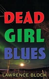 Dead Girl Blues Lawrence Block