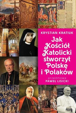 Jak Kościół Katolicki stworzył Polskę i Polaków (MOBI)