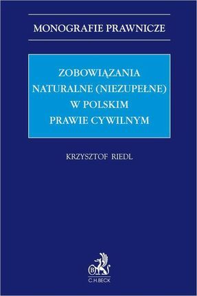 Zobowiązania naturalne (niezupełne) w polskim prawie cywilnym (PDF)