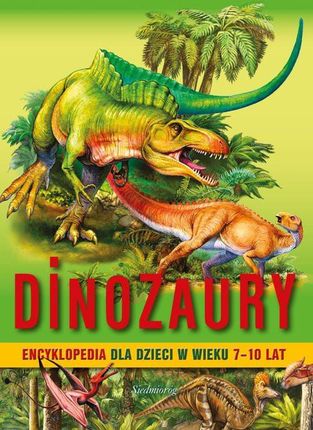 Dinozaury Encyklopedia dla dzieci 7-10 lat - Barbara Majewska [KSIĄŻKA]