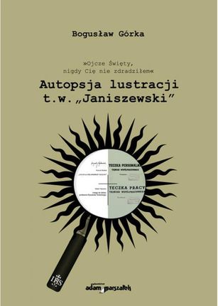 Autopsja lustracji t.w.