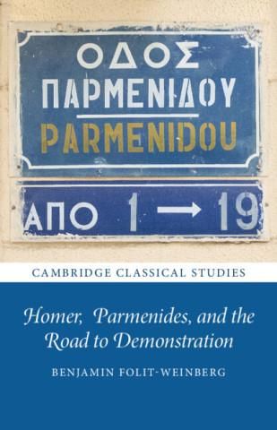 Homer, Parmenides, and the road to demonstration