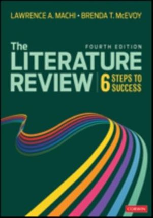 The Literature Review Machi, Lawrence A.; McEvoy, Brenda T.