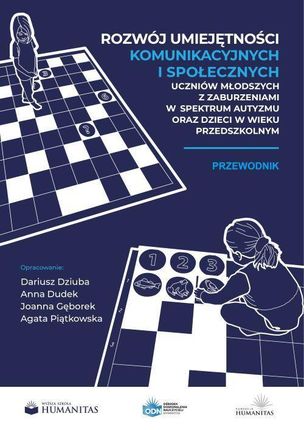 Rozwój umiejętności komunikacyjnych i społecznych uczniów młodszych z zaburzeniami w spektrum autyzmu oraz dzieci w wieku przedszkolnym. Przewodnik (P