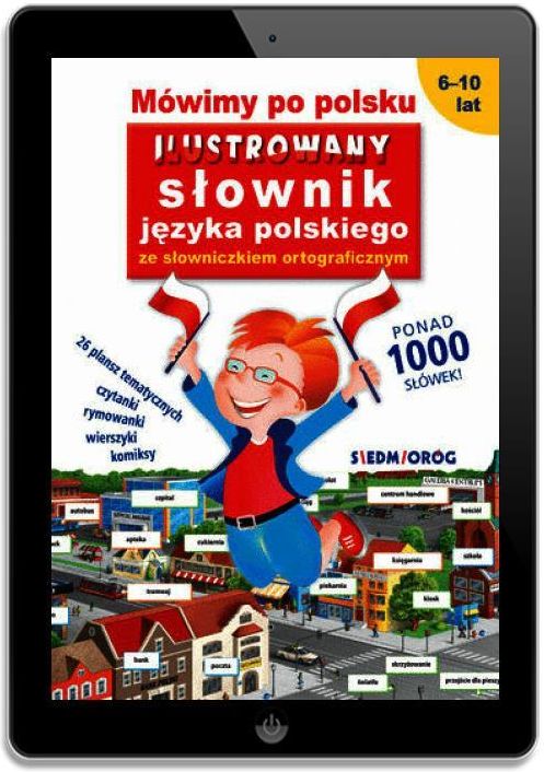 Mówimy po polsku Ilustrowany słownik języka polskiego ze słowniczkiem ortograficznym - zdjęcie 1 Mówimy po polsku Ilustrowany słownik języka polskiego ze słowniczkiem ortograficznym