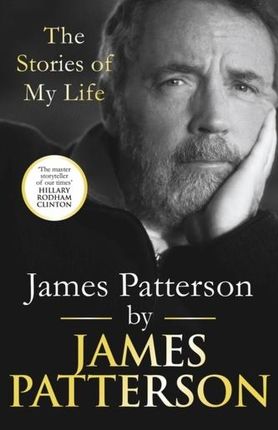 James Patterson: The Stories of My Life James Patterson