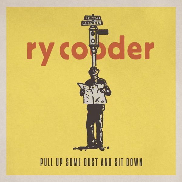 洋楽 Ry Cooder Pull Up Some Dust and Sit Down Pull up Some Dust and Sit Down - Album by Ry Cooder | Spotify