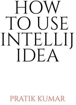 HOW TO USE INTELLIJ IDEA