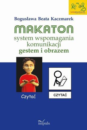 Makaton &#8211; system wspomagania komunikacji gestem i obrazem (EPUB)
